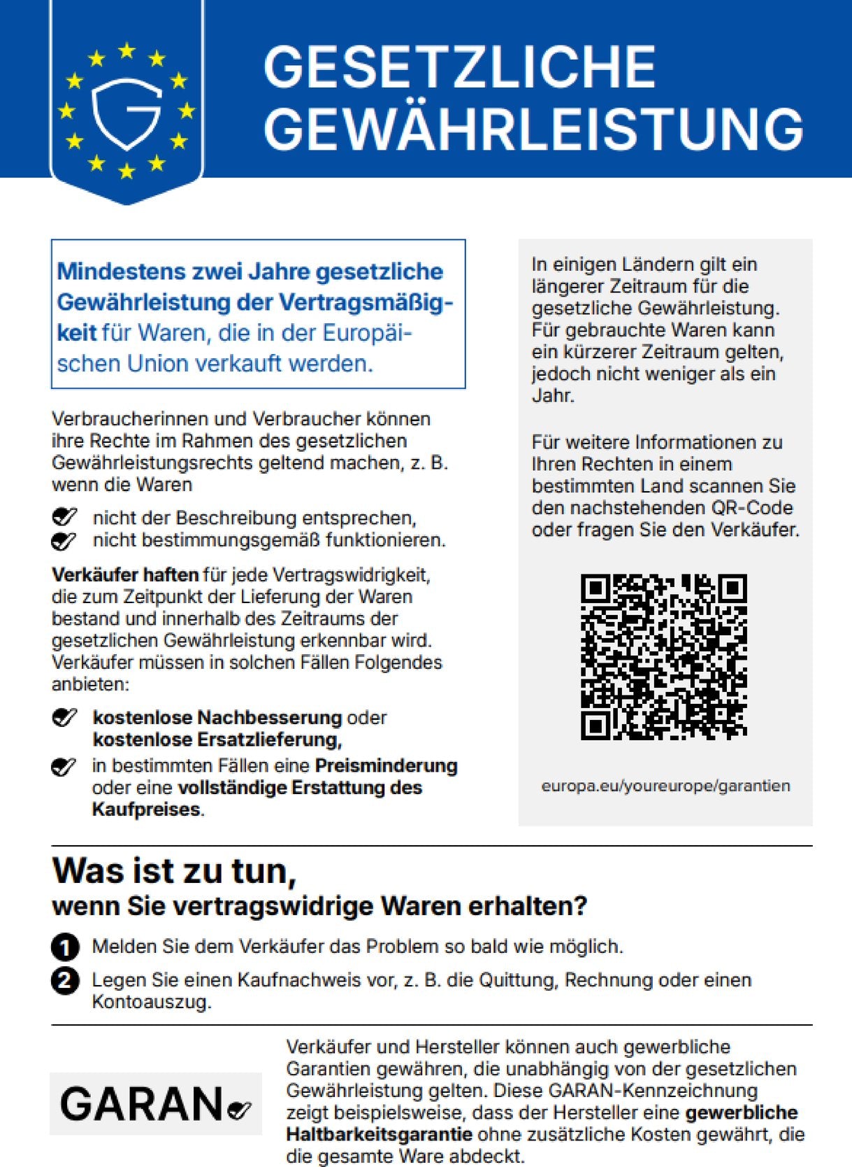 Gesetzliche Gewährleistung: Mindestens zwei Jahre gesetzliche Gewährleistung der Vertragsmäßigkeit für Waren, die in der Europäischen Union verkauft werden. Verkäufer haften für jede Vertragswidrigkeit, die bei Lieferung bestand und innerhalb der Gewährleistungsfrist erkennbar wird, und müssen kostenlose Nachbesserung oder Ersatzlieferung, in bestimmten Fällen Preisminderung oder vollständige Erstattung anbieten. Weitere Informationen: europa.eu/youreurope/garantien